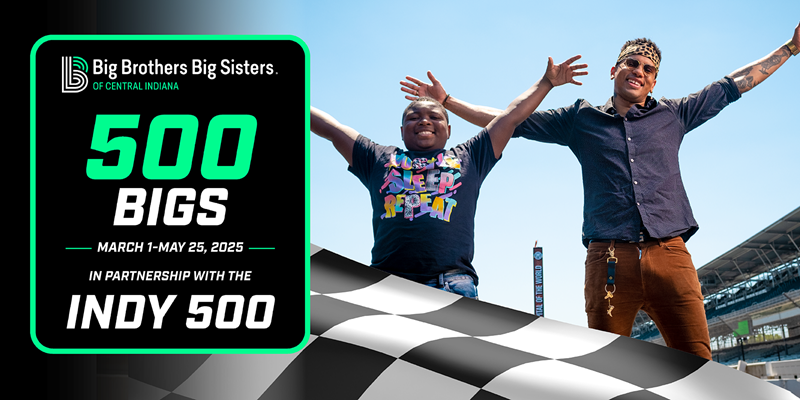 IMS, Big Brothers Big Sisters of Central Indiana To Recruit 500 Bigs by Indy 500