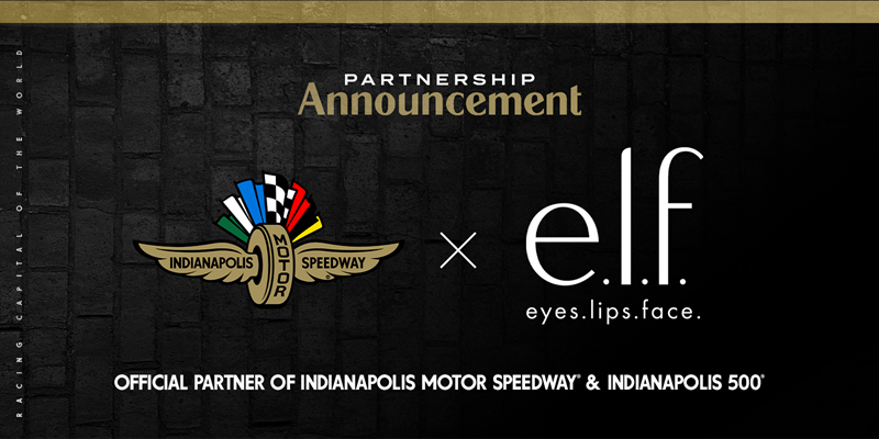 e.l.f. Cosmetics To Expand ‘Fuel Yours.e.l.f.’ Campaign Through Official IMS, Indy 500 Partnership