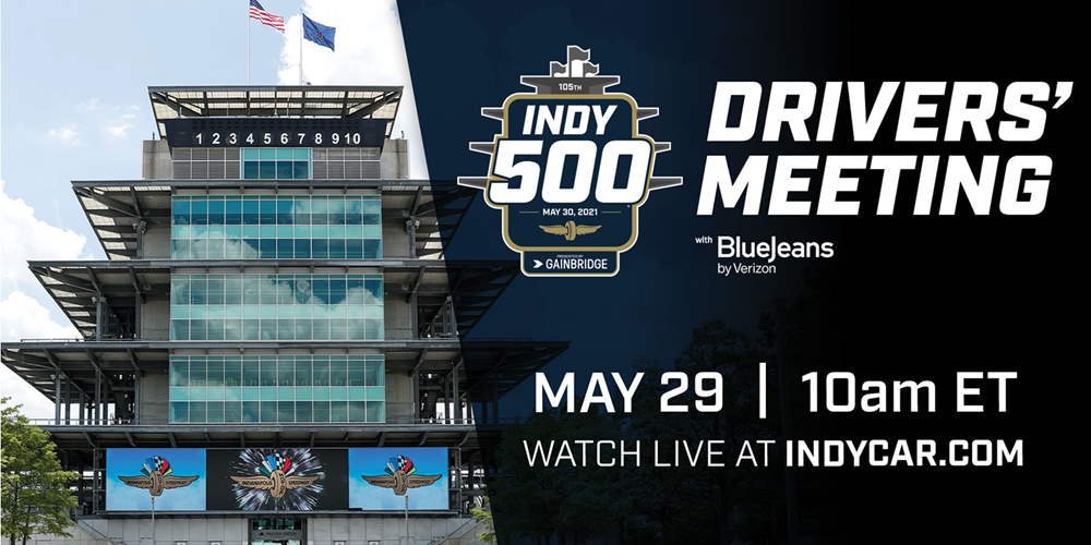 Indy 500 Drivers’ Meeting To Stream Live May 29 on INDYCAR.com